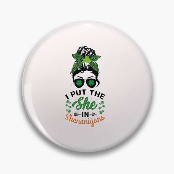 Item preview, Funny St Patricks Day Messy Bun I Put the She In Shenanigans designed and sold by Theparticular.