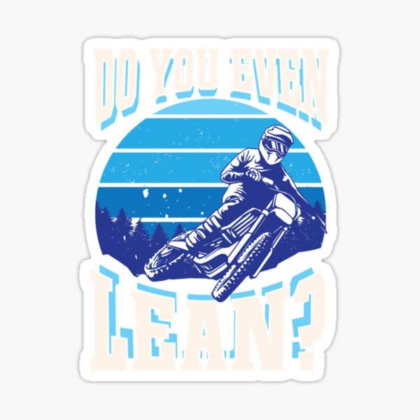 "Do You Even Lean Motorcycle Biker Dirt Bike Rider Joke Best Motorcycle