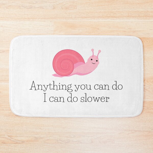 Item preview, Anything you can do i can do slower - anything you can do i can do slower art designed and sold by Mintminz.