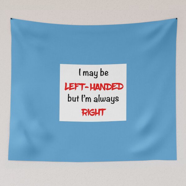 Item preview, I may be Left Handed designed and sold by Black-Orc.