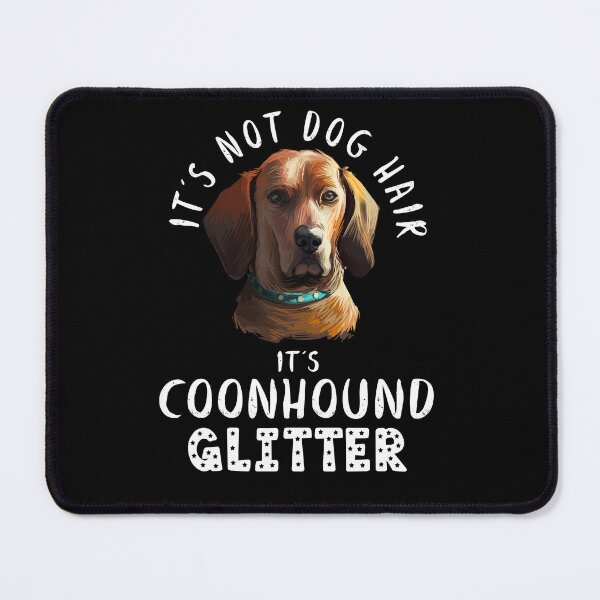 Item preview, It's not dog hair it's REDBONE COONHOUND glitter funny dog quote designed and sold by theshirtinator.