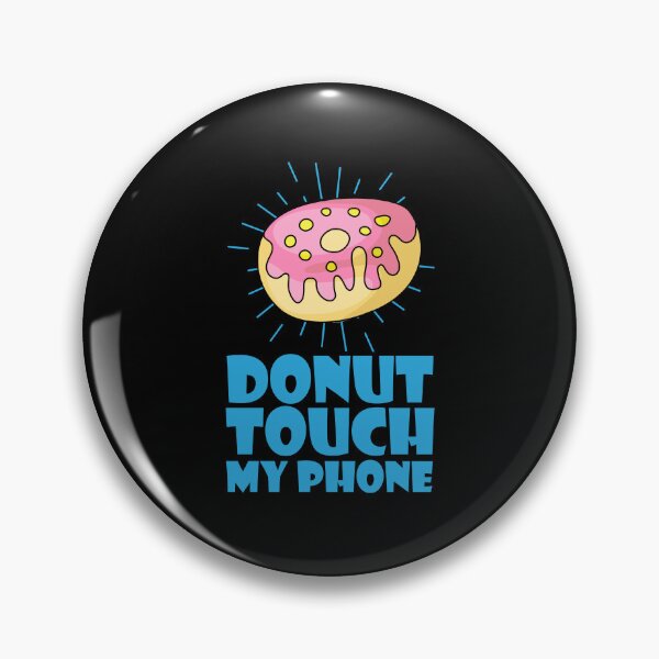 Item preview, Donut Touch My Phone, Funny, Donut Lover, designed and sold by gpsapparel.