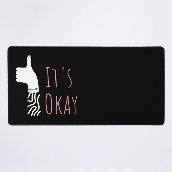 Item preview, It's Okay designed and sold by Nesro34.