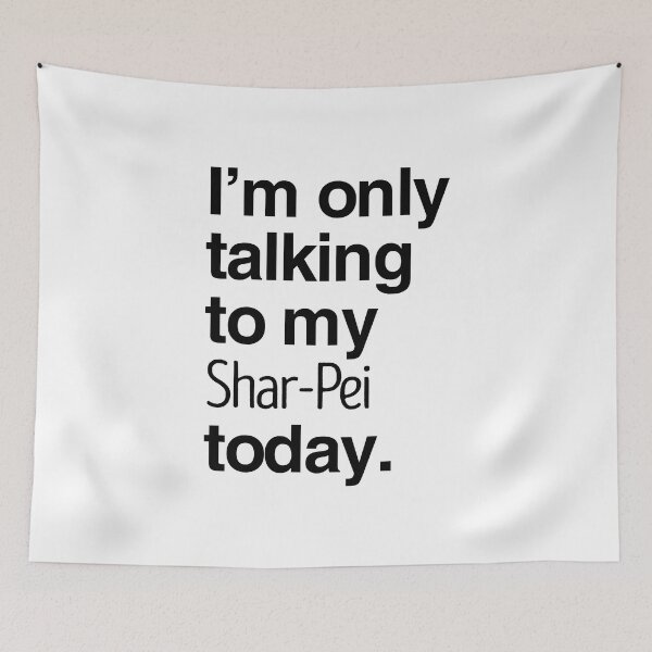Item preview, I'm Only Talking To My Shar Pei designed and sold by More Cute Dogs.