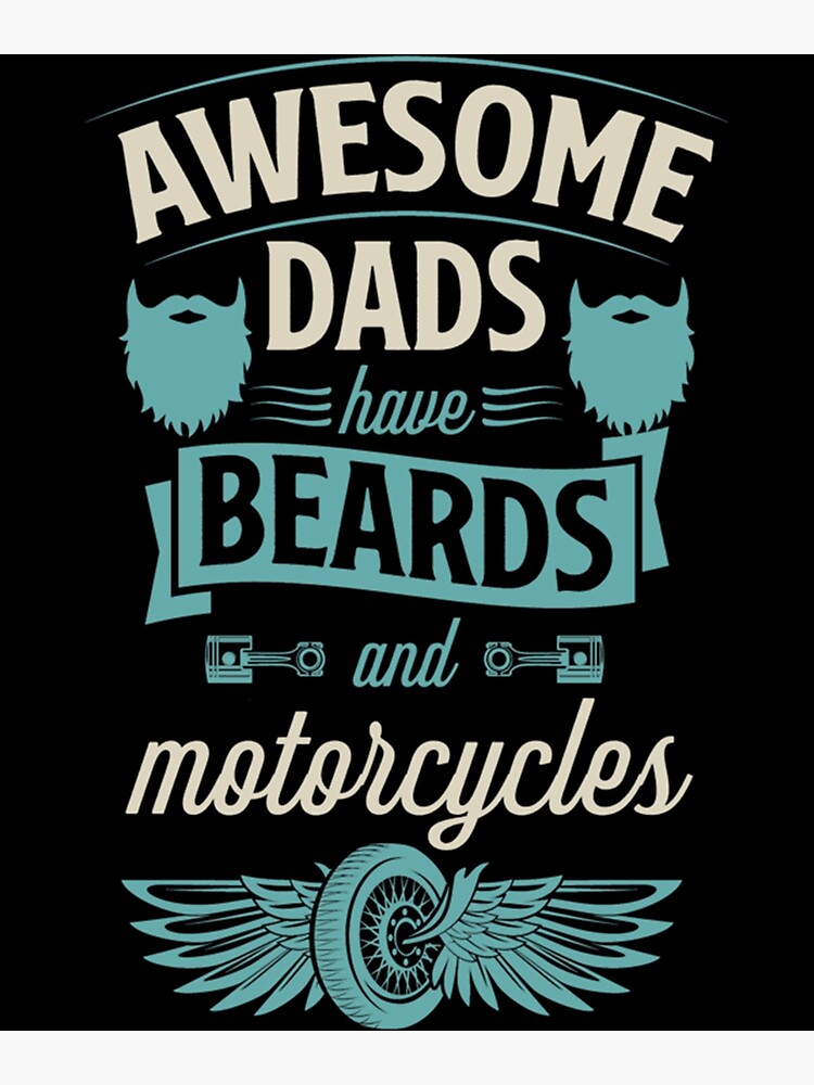 "Awesome Dads Have Beards And Motorcycles Best Motorcycle Gear And Biker Grandpa Accessories