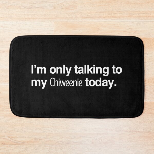 Item preview, I'm Only Talking To My Chiweenie designed and sold by More Cute Dogs.