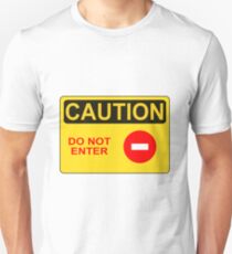 CAUTION: Do not enter red circle Unisex T-Shirt