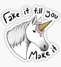 fake it till you make it Sticker