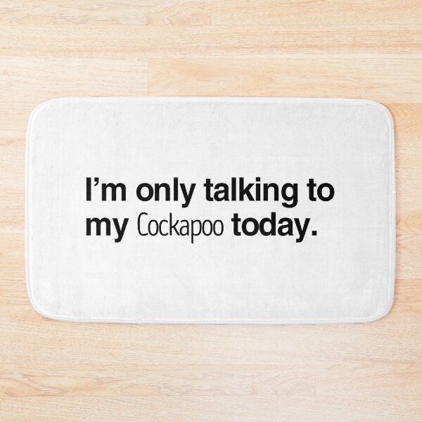 Item preview, I'm Only Talking To My Cockapoo designed and sold by More Cute Dogs.