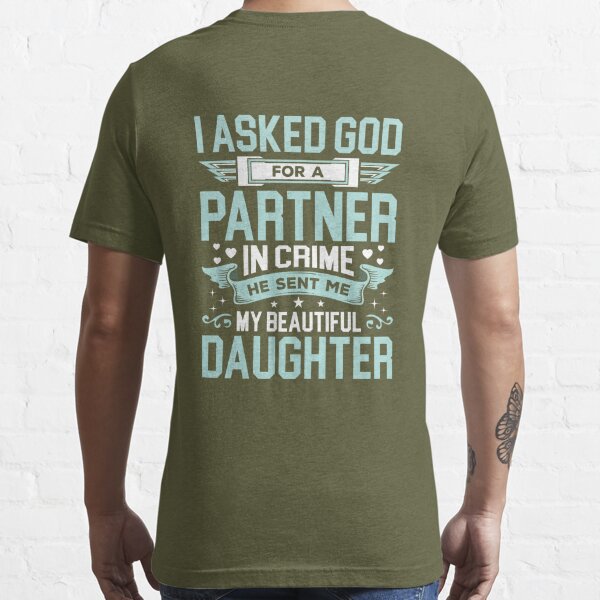 Father Daughter Shirt, I Asked God For A Partner In Crime He Sent Me My  FEBRUARY Daughter