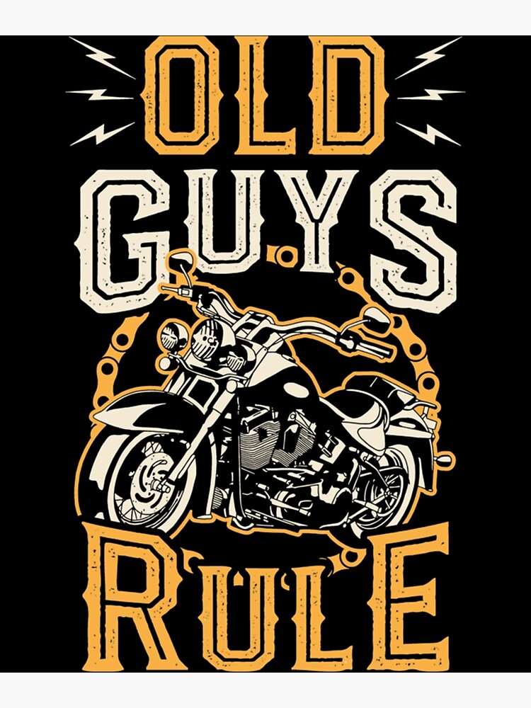 "Old Guys Rule Best Motorcycle Gear And Biker Grandpa Accessories " Poster by RudeMonsters