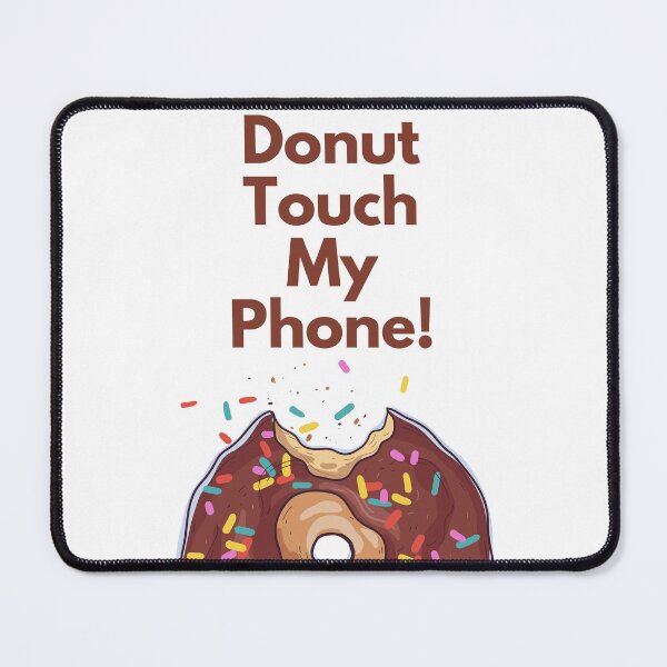 Item preview, Donut Touch My Phone | Funny Pun Aesthetic designed and sold by ISayHeaven.