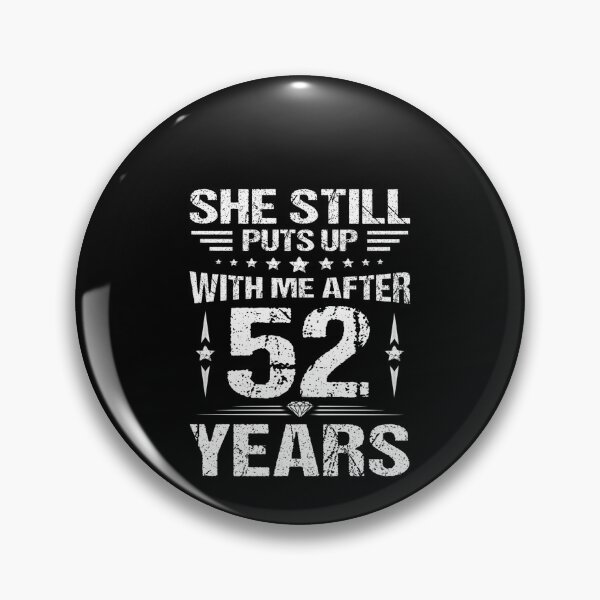 Item preview, She Still Puts Up With Me After 52 Year Wedding Anniversary designed and sold by Evrallimee.