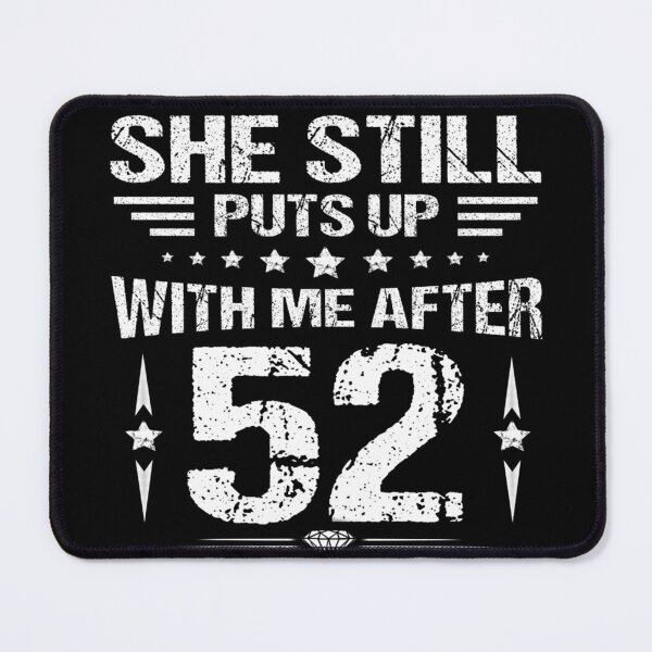 Item preview, She Still Puts Up With Me After 52 Year Wedding Anniversary designed and sold by Evrallimee.
