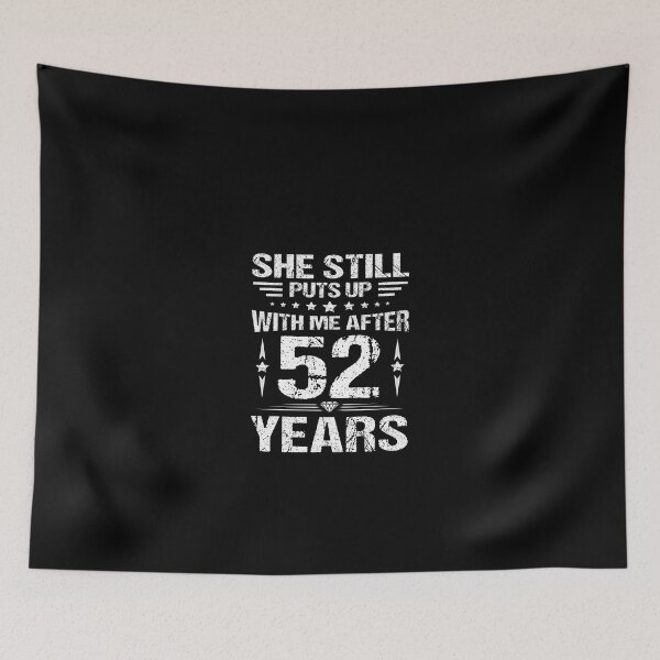 Item preview, She Still Puts Up With Me After 52 Year Wedding Anniversary designed and sold by Evrallimee.