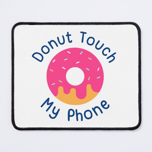 Item preview, Donut Touch My Phone | Funny Pun Aesthetic designed and sold by ISayHeaven.