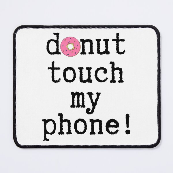 Item preview, Donut Touch My Phone | Funny Pun Aesthetic designed and sold by ISayHeaven.