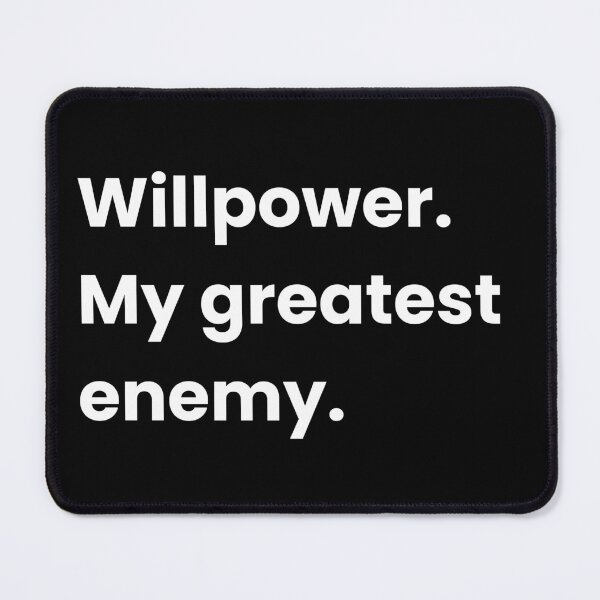 Item preview, Willpower. My greatest enemy - Funny Motivational Quote designed and sold by Shirtlify.