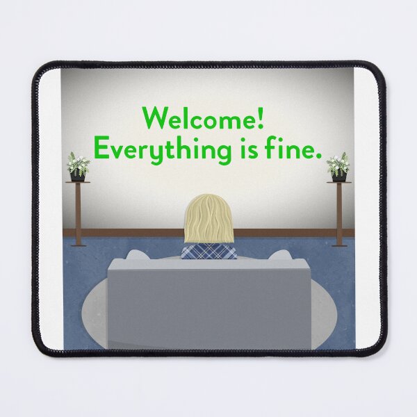 Item preview, The Good Place “Welcome! Everything is fine.” designed and sold by cutermelon.