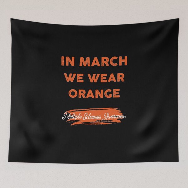 Item preview, In march we wear orange multiple sclerosis awareness designed and sold by sssweetness.