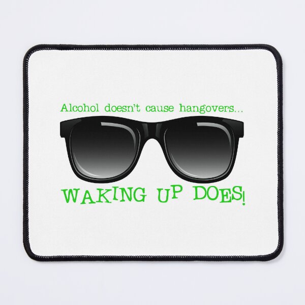 Item preview, Alcohol Doesn’t Cause Hangovers…! Green (on White) designed and sold by PawsitiveMum.