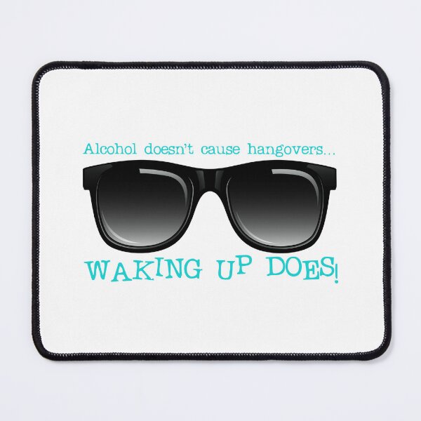 Item preview, Alcohol Doesn’t Cause Hangovers…! Aqua (on White) designed and sold by PawsitiveMum.