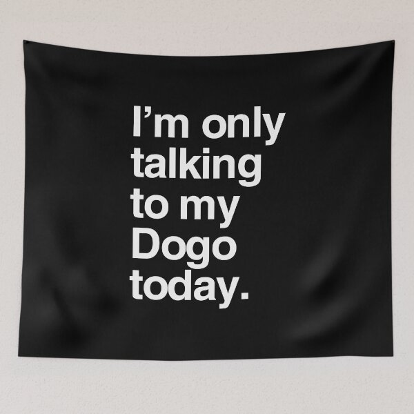 Item preview, I'm Only Talking To My Dogo Argentino designed and sold by More Cute Dogs.