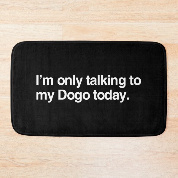 Item preview, I'm Only Talking To My Dogo Argentino designed and sold by More Cute Dogs.