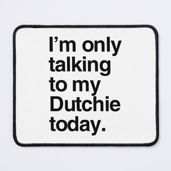 Item preview, I'm Only Talking To My Dutch Shepherd designed and sold by More Cute Dogs.