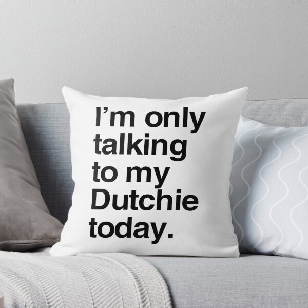 Item preview, I'm Only Talking To My Dutch Shepherd designed and sold by More Cute Dogs.