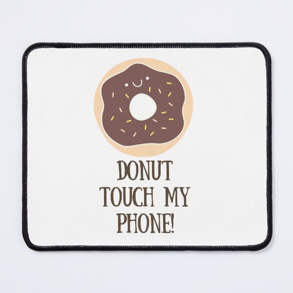 Item preview, Donut Touch My Phone | Funny Pun Aesthetic designed and sold by ISayHeaven.