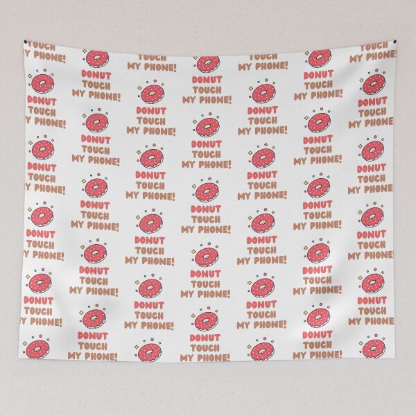 Item preview, Donut Touch My Phone| Funny Pun Aesthetic designed and sold by ISayHeaven.