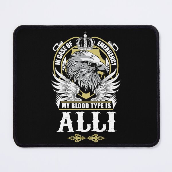 Item preview, Alli Name T Shirt - In Case Of Emergency My Blood Type Is Alli  Gift Item Tee designed and sold by geniajmk13.