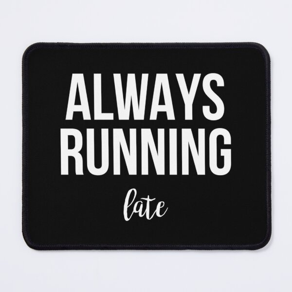 Item preview, Always Running (Late) Essential T-Shirt designed and sold by ricedali41.