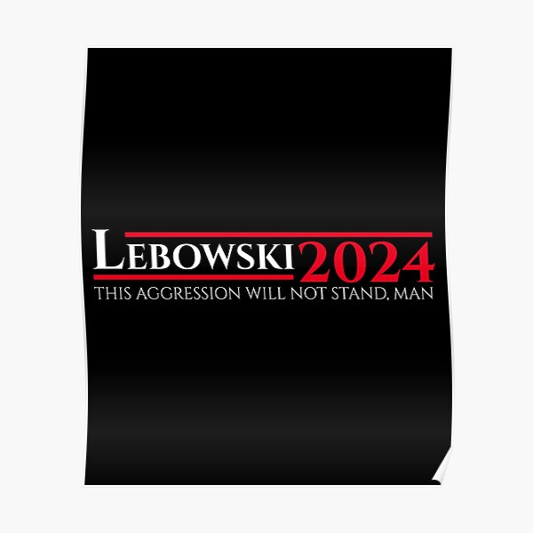 "Lebowski 2024" Poster by BeAwesomeTee Redbubble