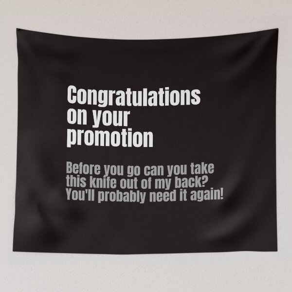 Item preview, Congratulations On Your Promotion, Before you go can you take this knife out my back ? You'll probably need it again | Sarcasm designed and sold by DAFIN.