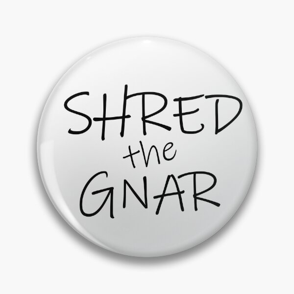 Artikelvorschau, Shred the Gnar Grafik – Aufkleber – Fotografie – Kunstwerk – Anzeige an der Wand, im Büro, in der Garage entworfen und verkauft von Four88 Graphics.