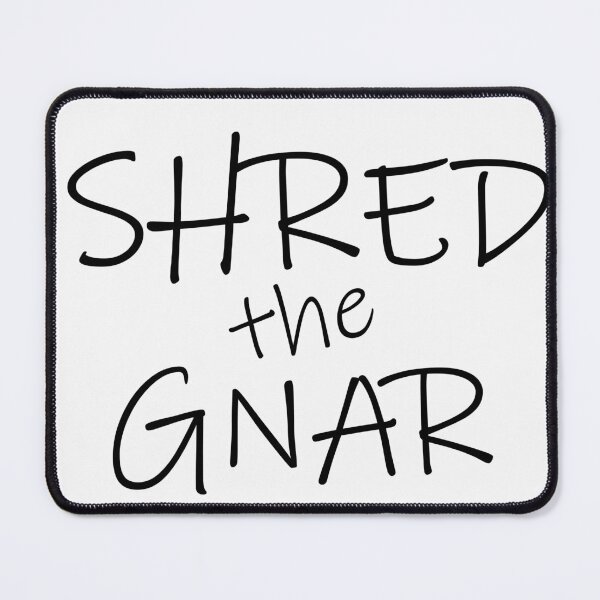 Item preview, Shred the Gnar Graphic - Sticker - Photograph - Art work - Display on Wall, Office, Garage designed and sold by Four88 Graphics.