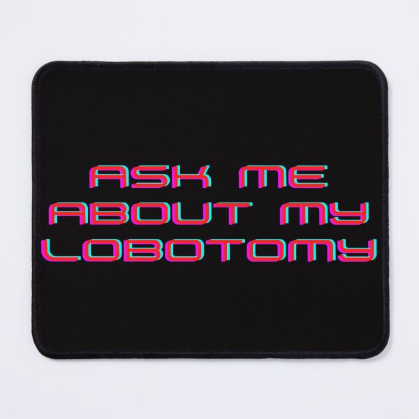Item preview, Ask Me About My Lobotomy Funny Brain Surgery designed and sold by badretop.