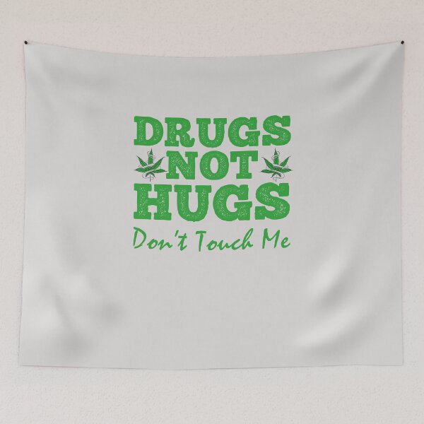 Item preview, Drug Not Hugs Don't Touch Me Weed Canabis Marijuana Leaf designed and sold by Theparticular.