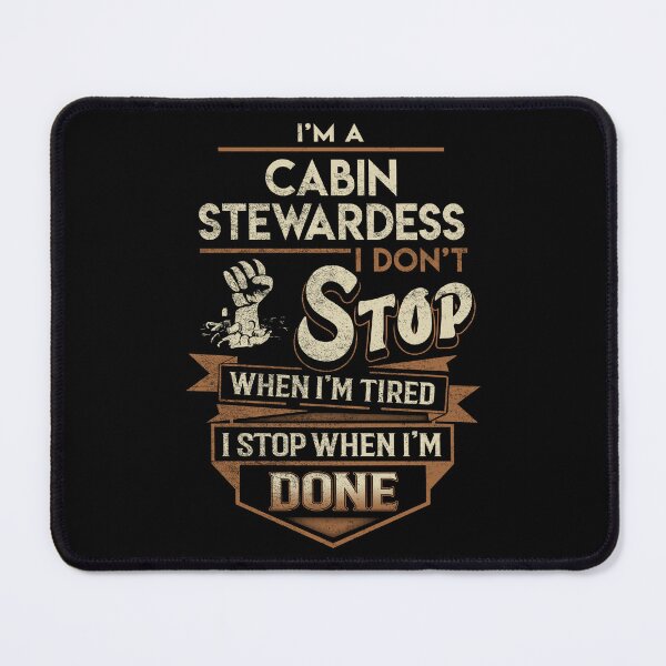 Item preview, Cabin Stewardess T Shirt - I Stop When Done Job Gift Item Tee designed and sold by natalinedk.