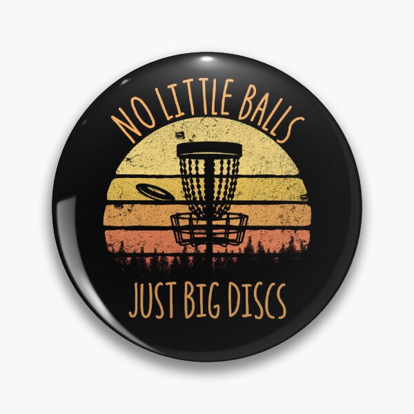 Artikelvorschau, Retro No Little Balls Just Big Discs Frisbee Golf Disc Golf Gear entworfen und verkauft von DynamicDesign.