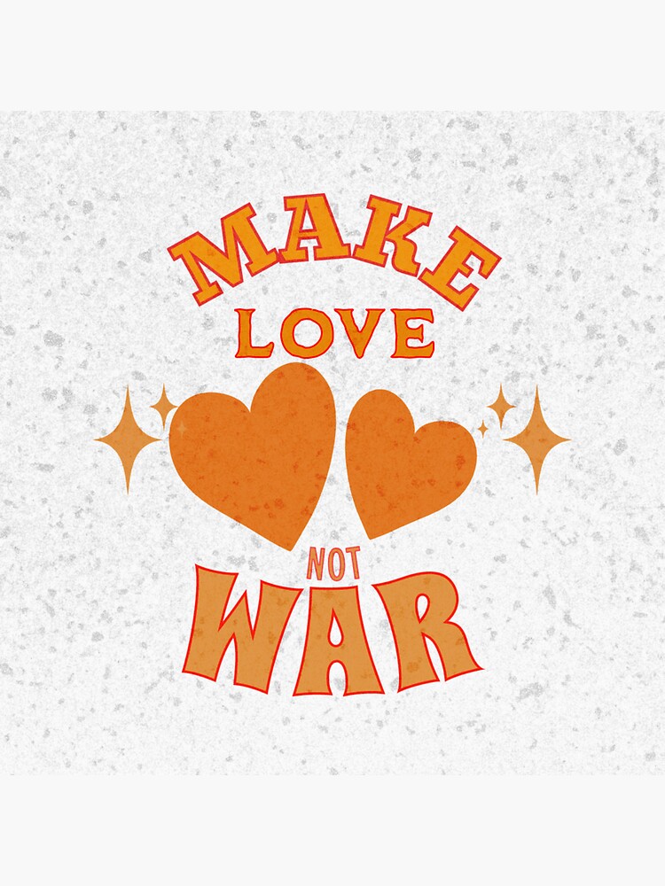 "Make Love Not War" Sticker by BlackSandDesign Redbubble