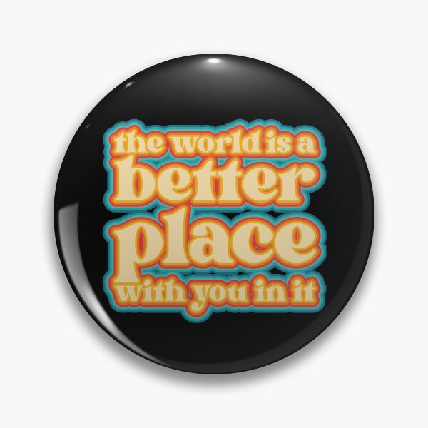 Item preview, The World Is A Better Place With You In It Retro Trendy Gear designed and sold by DynamicDesign.