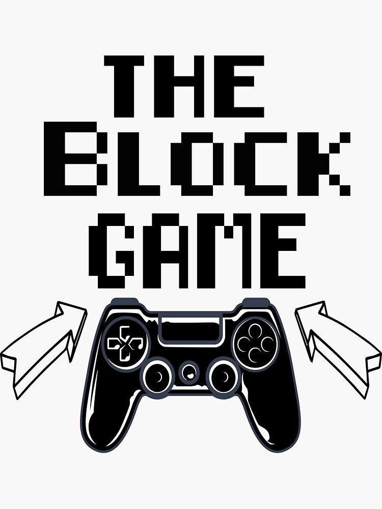 "The Block Game Gamers" Sticker by ProdALLart Redbubble