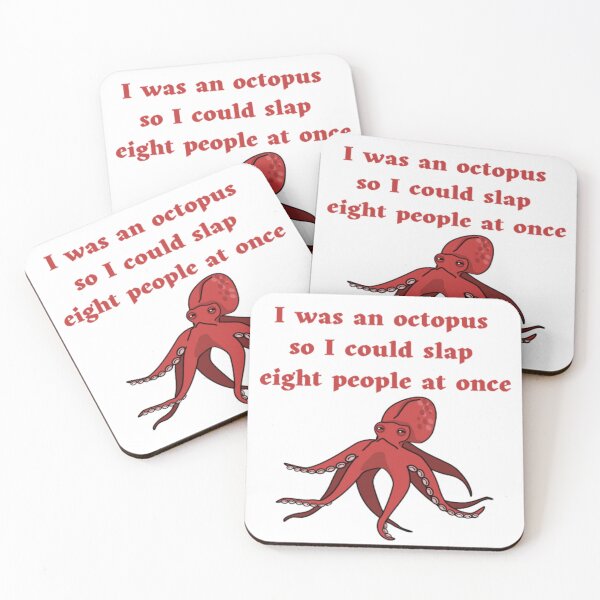 Item preview, Sometimes I wish I was an octopus, so I could slap eight people at once designed and sold by BestDesign87.