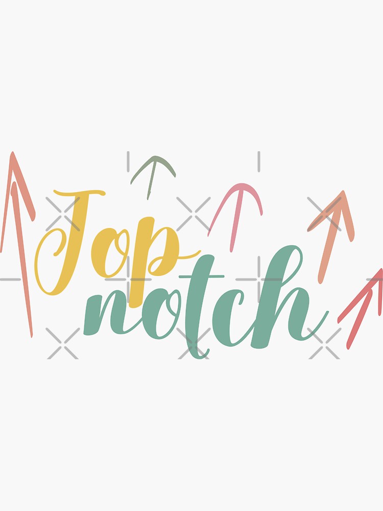 "Top Notch" Sticker by worklife Redbubble