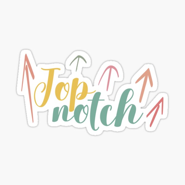 "Top Notch" Sticker by worklife Redbubble