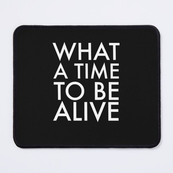 Item preview, What a time to be alive Essential T-Shirt designed and sold by AnastasiaHilden.