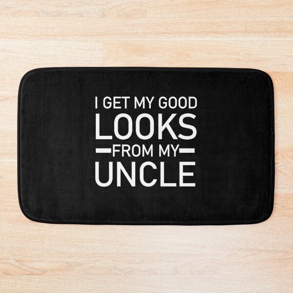 Item preview, I Get My Good Looks From My Uncle designed and sold by Housestore.